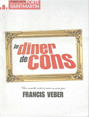 LIVRET PROGRAMME . LE DINER DE CONS. THEATRE PORTE SAINT-MARTIN. 2007