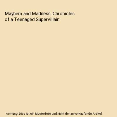Mayhem and Madness: Chronicles of a Teenaged Supervillain, Jeremy Dauber