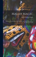 Malay Magic: Being an Introduction to the Folklore and Popular Religion of the