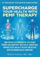 Supercharge Your Health With Pemf Therapy William Pawluk Taschenbuch Englisch