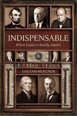 Indispensable: When Leaders Really Matter (Hardback or Cased Book)
