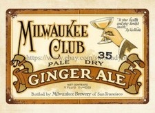 hanging reproductions Ginger ale label, Milwaukee Club metal tin sign