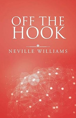 Off the Hook by Neville Williams (2016, Trade Paperback)