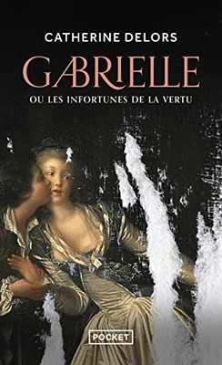 Gabrielle ou Les infortunes de la vertu by Delors, Catherine Book The Fast Free