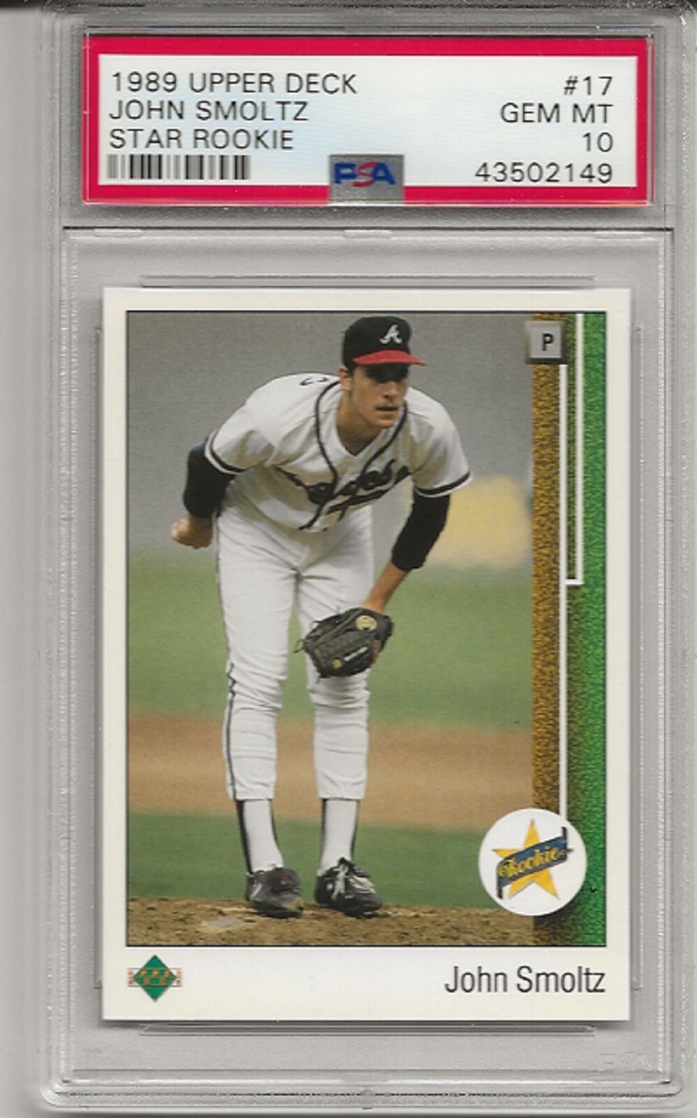 1989 UPPER DECK STAR ROOKIE #17 JOHN SMOLTZ, PSA 10 GEM MINT, RC, ROOKIE, HOF
