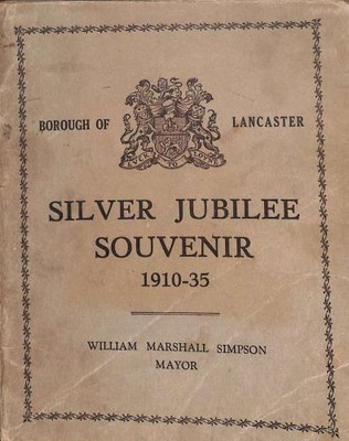 Die Königsherrschaft, erzählt in Bildern. Borough of Lancasters Silber Jubiläum Souvenir