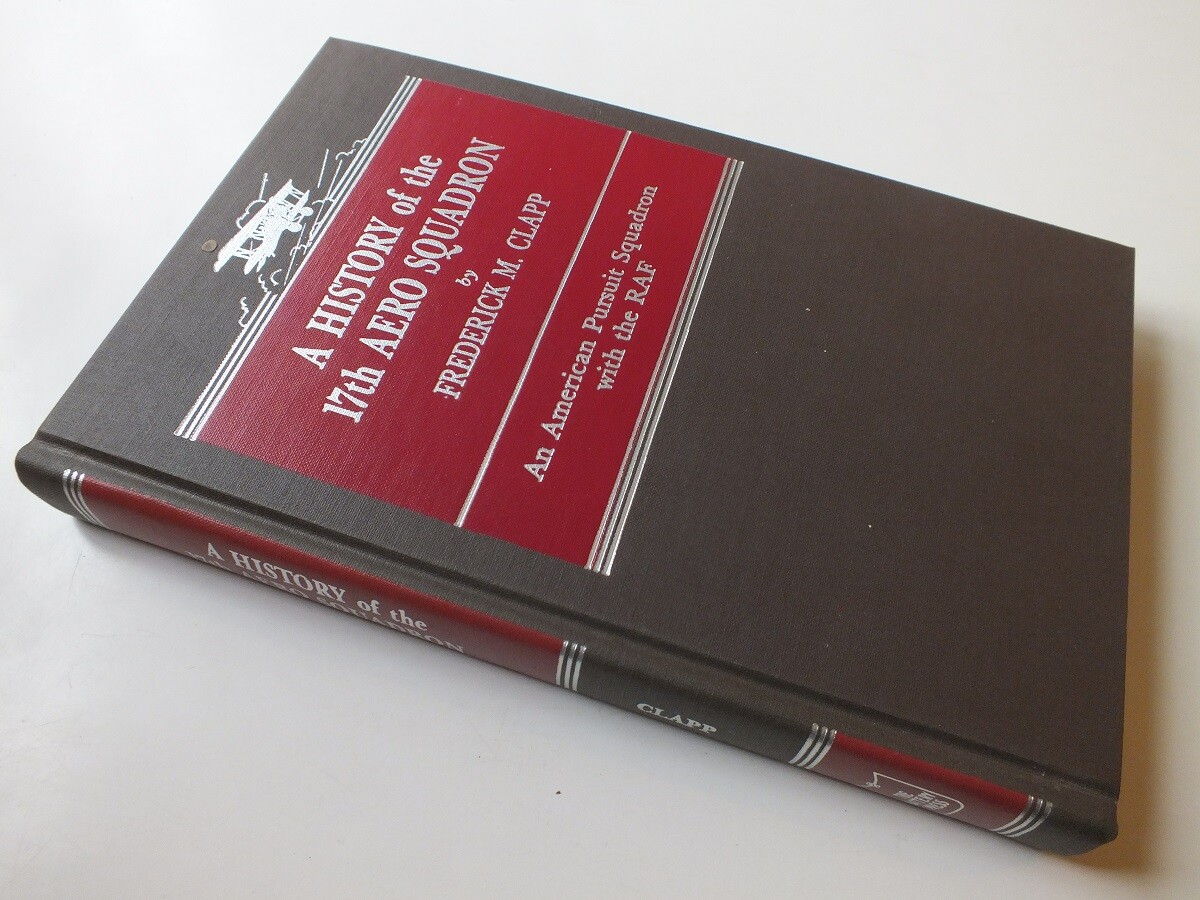 A History of the 17th Aero Squadron: An American Pursuit Squadron with the RAF