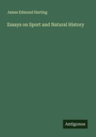James Edmund Harting | Essays On Sport And Natural History | Taschenbuch (2025)