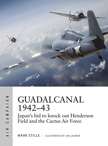 Guadalcanal 1942?43: Japan's bid to knock out Henderson... - Stille, Mark