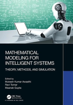 Mathematical Modeling for Intelligent Systems Theory, Methods, and Simulation