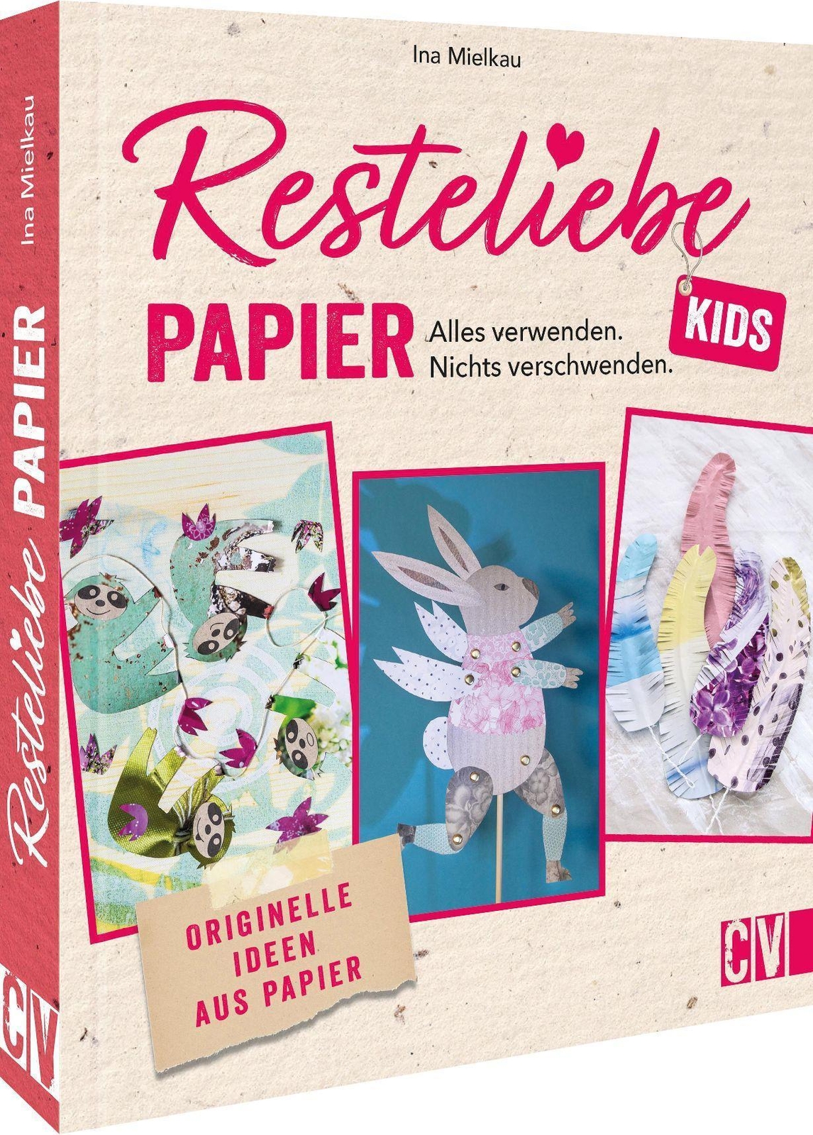 Resteliebe Kids Papier - Alles Verwenden, Nichts Verschwenden. Ina