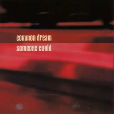 Common Dream - Someone Could