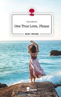 One True Love, Please. Life Is A Story - Story.One Zoya Belova