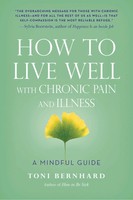 Toni Bernhard | How To Live Well With Chronic Pain And Illness | Taschenbuch