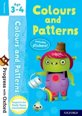 Progress With Oxford: Colours And Patterns Age 3-4 by Robinson, Kate, Brand N...