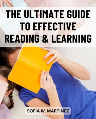 The Ultimate Guide To Effective Reading & Learning: The Roadmap 