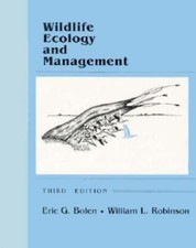 Wildlife Ecology and Management by Eric G. Bolen and William L. Robinson (1995,