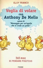 ELSY FRANCO  Voglia di volare con Antony De Mello - 365 modi di pensare positivo