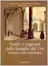 9788880868958 Nardò. I cognomi delle famiglie del 1700. Diziona...o-etimologico