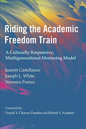 Riding the Academic Freedom Train: A Culturally, Castellanos, White, Franco,..