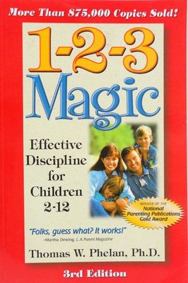 1-2-3 Magic: Effective Discipline for Children 2-12 - paperback Thomas W. Ph...