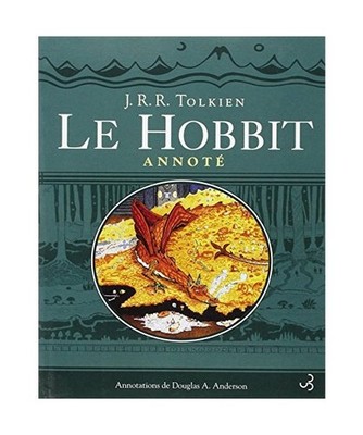Le Hobbit annoté: Le Hobbit ou un aller et retour, Tolkien, John Ronald Reuel