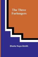 Sheila Kaye-Smith | The Three Furlongers | Taschenbuch | Englisch (2024)