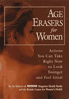 Age Erasers for Women : Actions You Can Take Right Now to Look Yo