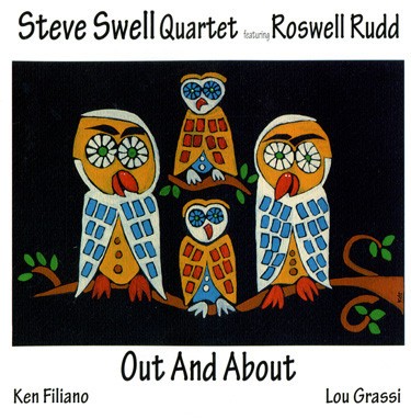 Steve Swell Quartet Featuring Roswell Rudd - Out And About | CD