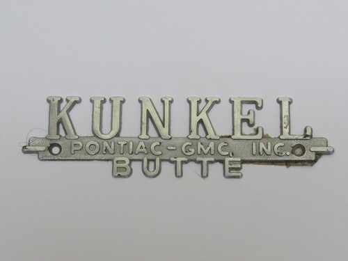 De colección Kunkel Pontiac-GMC Butte Montana Metal Distribuidor Insignia Emblema Etiqueta Baúl MT