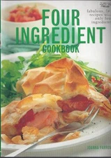 Four ingredient cookbook: Fabulous, fast recipes with only four ingr - GOOD