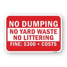No Dumping No Yard Waste No Littering Fine 300 Heavy Gauge Metal Parking Sign