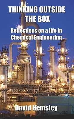 Thinking Outside the Box: Reflections on a life in Chemical Engi