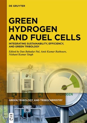 Green Hydrogen and Fuel Cells: Integrating Sustainability, Efficiency, Hardcover