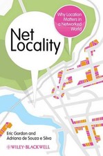 Net Locality: Why Location Matters in a Networked World by Eric Gordon (English)