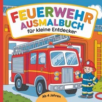 Ausmalbuch Feuerwehr FüR Kinder Ab 4 Jahren, 50 Motive, Malbuch, Malen
