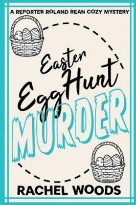 Rachel Woods Easter Egg Hunt Murder (Taschenbuch)