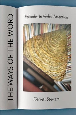 The Ways of the Word   Episodes in Verbal Attention Stewart Hardback