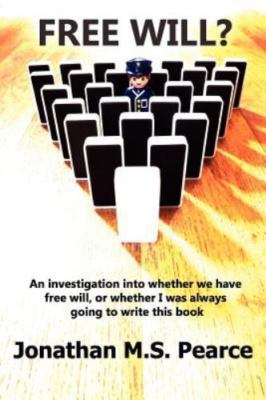 Free Will? an Investigation Into Whether We Have Choice, or Whether I Was...