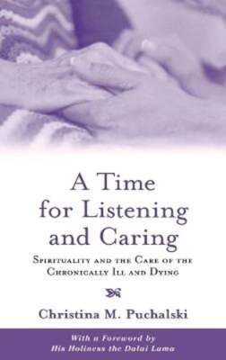A Time for Listening and Caring: Spirituality and the Care of the Chronically