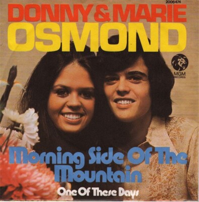 DONNY & MARIE OSMOND - Morning Side Of The Mountain ; 7'' Single 1974 ; D ; Rock