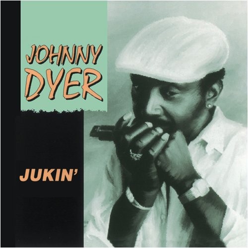 Johnny Dyer - Jukin'