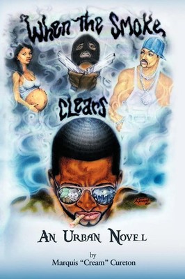 When the Smoke Clears An Urban Novel Marquis Cream Cureton Taschenbuch Englisch