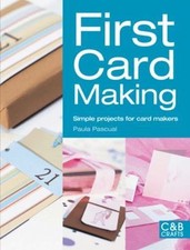 First Card Making: Simple Projects for Card Makers First Crafts 