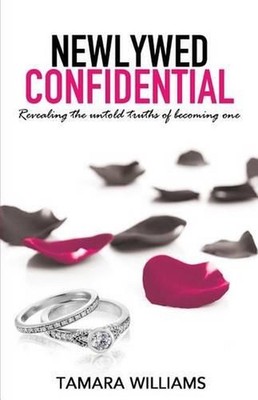 Newlywed Confidential: Revealing The Untold Truths of Becoming One by Melo Dsign