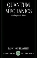 Quantum Mechanics An Empiricist View Fraassen Van (U. A.) Taschenbuch Englisch
