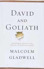 David and Goliath : Underdogs, Misfits, and the Art of Battling Giants