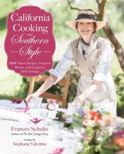 California Cooking and Southern Style : 100 Great Recipes, Inspir