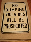 Vintage NO DUMPING VIOLATORS WILL BE PROSECUTED Heavy Steel Sign 12X18
