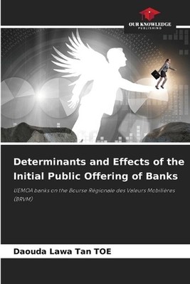 Determinants and Effects of the Initial Public Offering of Banks by Daouda Lawa